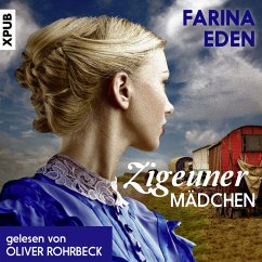 Zigeunermädchen: Historischer Roman (MP3-Download) - Eden, Farina