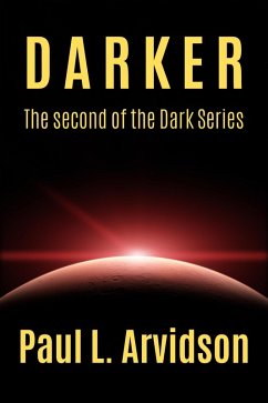 Darker (The Dark Trilogy, #2) (eBook, ePUB) - Arvidson, Paul L