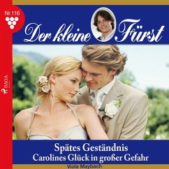 Der kleine Fürst, 116: Spätes Geständnis. Carolines Glück in großer Gefahr (Ungekürzt) (MP3-Download) - Maybach, Viola