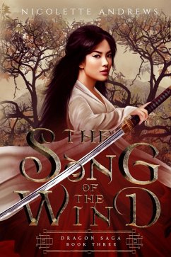 The Song of the Wind (Dragon Saga, #3) (eBook, ePUB) - Andrews, Nicolette