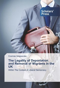 The Legality of Deportation and Removal of Migrants in the UK - Ikegwuruka, Cosmas