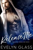 Release Me: An MC Romance (Bleeding Angels MC, #1) (eBook, ePUB)