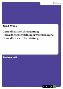 Gesundheitsberichterstattung, Umweltberichterstattung, umweltbezogene Gesundheitsberichterstattung (eBook, ePUB)