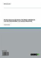 Strukturelemente des Buches: Die Wilden Fußballkerle - Leon der Slalomdribbler von Joachim Masammek (eBook, ePUB)