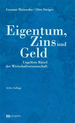 Eigentum, Zins und Geld - Heinsohn, Gunnar;Steiger, Otto