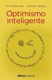 Optimismo inteligente : psicología de las emociones positivas