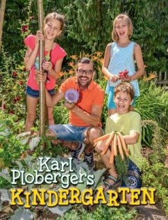 Karl Plobergers Kindergarten - Ploberger, Karl;Benedetter-Herramhof, Andrea