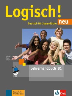 Logisch! neu B1. Lehrerhandbuch - Dengler, Stefanie; Rusch, Paul; Schurig, Cordula