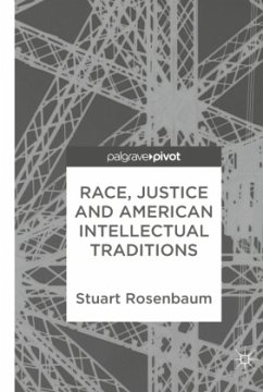 Race, Justice and American Intellectual Traditions - Rosenbaum, Stuart
