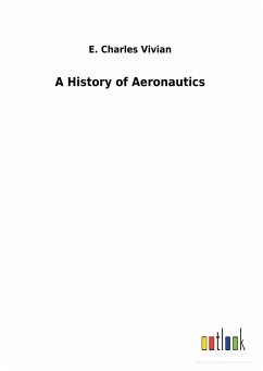 A History of Aeronautics - Vivian, E. Charles