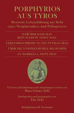 Darüber dass man kein Fleisch essen soll und drei kleine Schriften; Lebensbeschreibung des Pythagoras; Über die Nymphenh - Porphyrios