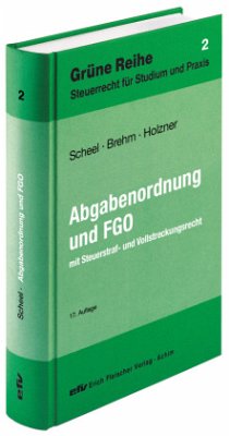 Abgabenordnung und Finanzgerichtsordnung - Scheel, Thomas;Brehm, Bernhard;Holzner, Stefan