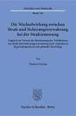 Die Wechselwirkung zwischen Strafe und Sicherungsverwahrung bei der Strafzumessung.