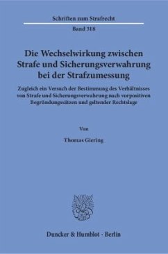 Die Wechselwirkung zwischen Strafe und Sicherungsverwahrung bei der Strafzumessung. - Giering, Thomas