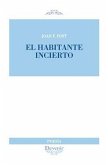 El habitante incierto