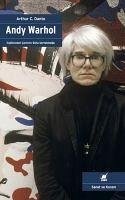 Andy Warhol - C. Danto, Arthur
