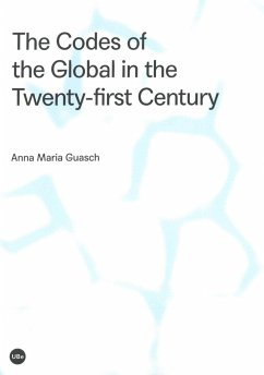 The codes of the global in the twenty-first century - Guasch, Anna Maria