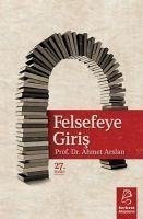Felsefeye Giris - Arslan, Ahmet