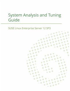 SUSE Linux Enterprise Server 12 - System Analysis and Tuning Guide - Suse Llc