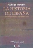Manifiesto sobre la historia de España : el milagro de haber llegado hasta aquí