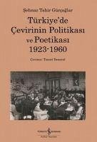 Türkiyede Cevirinin Politikasi Ve Poetikasi 1923-1960 - Tahir Gürcaglar, Sehnaz