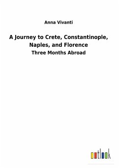 A Journey to Crete, Constantinople, Naples, and Florence