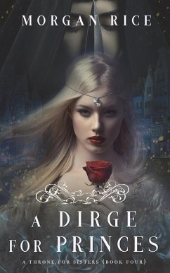 A Dirge for Princes (A Throne for Sisters-Book Four) - Rice, Morgan