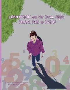 Leah Marie and Her Down Right Perfect Path to Math - Leinenbach, Marylin; Raymond, Anne