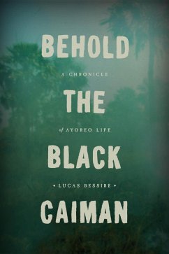 Behold the Black Caiman (eBook, ePUB) - Bessire, Lucas
