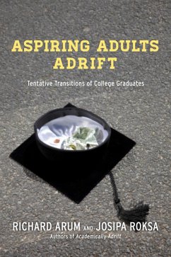 Aspiring Adults Adrift (eBook, ePUB) - Arum, Richard; Roksa, Josipa