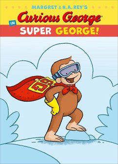 Curious George in Super George! (eBook, ePUB) - Rey, H. A.; Rey, Margret