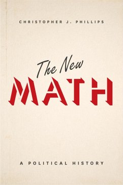 The New Math (eBook, ePUB) - Phillips, Christopher J. The New Math (eBook, ePUB) - Phillips, Christopher J.