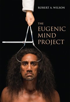 The Eugenic Mind Project (eBook, ePUB) - Wilson, Robert A.
