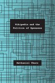Wikipedia and the Politics of Openness (eBook, ePUB) Wikipedia and the Politics of Openness (eBook, ePUB)