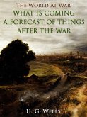 What is Coming? A Forecast of Things after the War (eBook, ePUB)