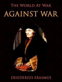 Against War (eBook, ePUB) - Erasmus, Desiderius