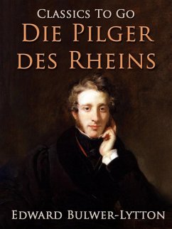 Die Pilger des Rheins (eBook, ePUB) - Lytton, Eduard Bulwer