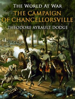 The Campaign of Chancellorsville (eBook, ePUB) - Dodge, Theodore Ayrault