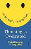 Thinking is Overrated (eBook, ePUB) Thinking is Overrated (eBook, ePUB)