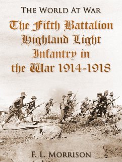The Fifth Battalion Highland Light Infantry in the War 1914-1918 (eBook, ePUB) - Morrison, F. L.