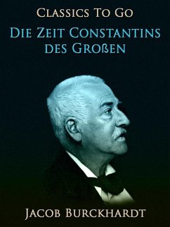 Die Zeit Constantins des Großen (eBook, ePUB) - Burckhardt, Jacob