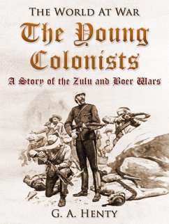 Cover The Young Colonists / A Story of the Zulu and Boer Wars (eBook, ePUB)