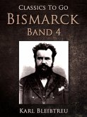 Bismarck - Ein Weltroman Band 4 (eBook, ePUB)