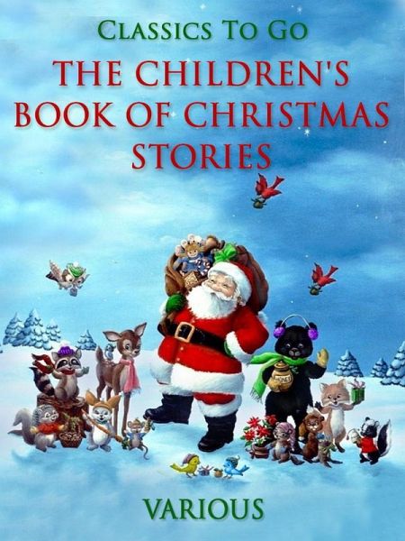 The Children's Book of Christmas Stories (eBook, ePUB) The Children's Book of Christmas Stories (eBook, ePUB)