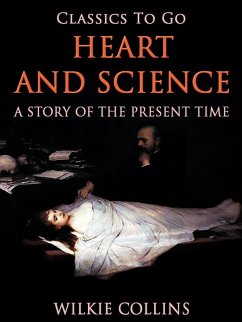 Heart and Science: A Story of the Present Time (eBook, ePUB) - Collins, Wilkie