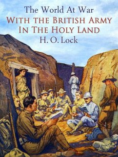 With the British Army in The Holy Land (eBook, ePUB) - Lock, H. O.