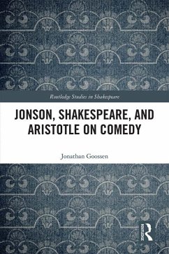 Jonson, Shakespeare, and Aristotle on Comedy (eBook, ePUB) - Goossen, Jonathan