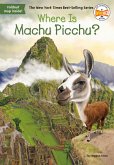 Where Is Machu Picchu? (eBook, ePUB)