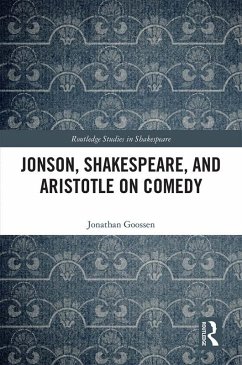 Jonson, Shakespeare, and Aristotle on Comedy (eBook, PDF) - Goossen, Jonathan