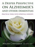 A Deeper Perspective on Alzheimer's and other Dementias (eBook, ePUB)